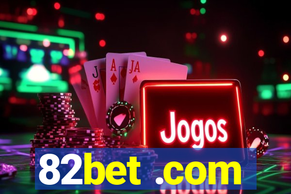 82bet .com